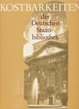 Kostbarkeiten der Deutschen Staatsbibliothek - 