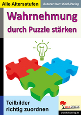 Wahrnehmung durch Puzzle st&auml;rken -  Autorenteam Kohl-Verlag