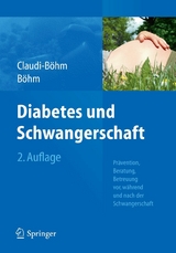 Diabetes und Schwangerschaft - Simone Claudi-B&ouml;hm, Bernhard B&ouml;hm