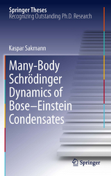 Many-Body Schr&ouml;dinger Dynamics of Bose-Einstein Condensates - Kaspar Sakmann