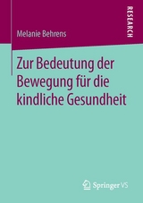 Zur Bedeutung der Bewegung f&uuml;r die kindliche Gesundheit - Melanie Behrens