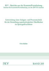 Entwicklung einer Anlagen- und Prozesstechnik f&uuml;r die Herstellung superhydrophober Oberfl&auml;chen im Spritzgie&szlig;verfahren - Fritz Klaiber