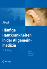 H&auml;ufige Hautkrankheiten in der Allgemeinmedizin - Dietrich Abeck