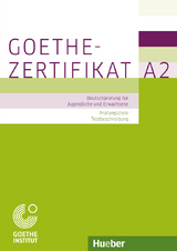 Goethe-Zertifikat A2 &ndash; Pr&uuml;fungsziele, Testbeschreibung - Michaela Perlmann-Balme
