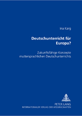 Deutschunterricht f&uuml;r Europa? - Ina Karg