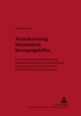 Techniktraining mit passiven Bewegungshilfen - Thomas Jaitner