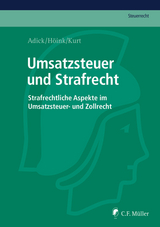 Umsatzsteuer und Strafrecht - Markus Adick, Carsten H&ouml;ink, Gabriel Kurt