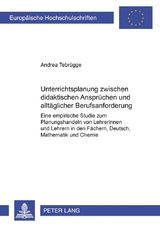 Unterrichtsplanung zwischen didaktischen Anspr&uuml;chen und allt&auml;glicher Berufsanforderung - Andrea Tebr&uuml;gge