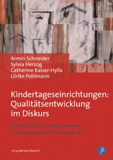 Kindertageseinrichtungen: Qualit&auml;tsentwicklung im Diskurs - Armin Schneider, Catherine Kaiser-Hylla, Sylvia Herzog, Ulrike Pohlmann