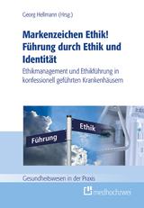 Markenzeichen Ethik! F&uuml;hrung durch Ethik und Identit&auml;t - 