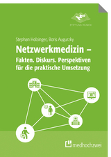 Netzwerkmedizin - Fakten. Diskurs. Perspektiven f&uuml;r die praktische Umsetzung -  Stephan Holzinger