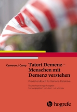 Tatort Demenz &ndash; Menschen mit Demenz verstehen - Cameron J. Camp