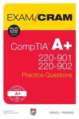 CompTIA A+ 220-901 and 220-902 Practice Questions Exam Cram - Prowse, David