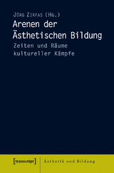 Arenen der &Auml;sthetischen Bildung - 