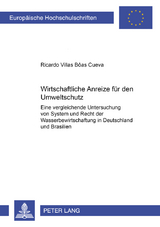 Wirtschaftliche Anreize f&uuml;r den Umweltschutz - Ricardo Villas Boas Cueva