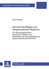 &laquo;Germanische Religion&raquo; und neugermanisches Heidentum - Sylvia Paetzold-Siewert