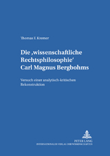 Die &laquo;wissenschaftliche Rechtsphilosophie&raquo; Carl Magnus Bergbohms - Thomas Kremer