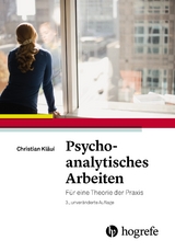 Psychoanalytisches Arbeiten - Christian Kl&auml;ui