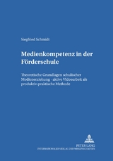 Medienkompetenz in der F&ouml;rderschule - Siegfried Schmidt