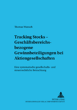 Tracking Stocks &ndash; Gesch&auml;ftsbereichsbezogene Gewinnbeteiligungen bei Aktiengesellschaften - Thomas Wunsch