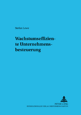 Wachstumseffiziente Unternehmensbesteuerung - Stefan Lewe