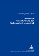 Einsatz und Gesamtwirkung der Wohnbauf&ouml;rderungsmittel - Karl Czasny, Peter Moser