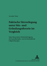 Faktische Sitzverlegung unter Sitz- und Gr&uuml;ndungstheorie im Vergleich - Annette Trost