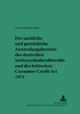Der sachliche und pers&ouml;nliche Anwendungsbereich des deutschen Verbraucherkreditrechts und des britischen Consumer Credit Act 1974 - Anne Janert