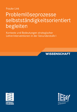Problemlöseprozesse selbstständigkeitsorientiert begleiten - Frauke Link