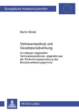 Vertrauensschutz und Gesetzesr&uuml;ckwirkung - Martin St&ouml;tzel