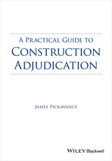 A Practical Guide to Construction Adjudication - James Pickavance