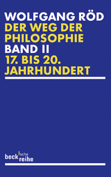 Beck'sche Reihe / Der Weg der Philosophie Bd. 2: 17. bis 20. Jahrhundert - Röd, Wolfgang
