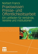 Praxiswissen Presse- und &Ouml;ffentlichkeitsarbeit - Norbert Franck