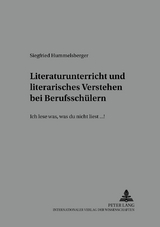Literaturunterricht und literarisches Verstehen bei Berufsschuelern - Siegfried Hummelsberger