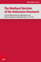 The Medieval Revision of the Ambrosian Hexateuch - Mariachiara Fincati