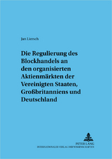 Regulierung des Blockhandels an den organisierten Aktienm&auml;rkten der Vereinigten Staaten, Gro&szlig;britanniens und Deutschlands - Jan Liersch
