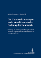 Die Handwerksinnungen in der staatlichen dualen Ordnung des Handwerks - Steffen Detterbeck, Martin Will