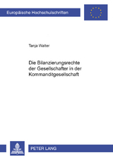 Die Bilanzierungsrechte der Gesellschafter in der Kommanditgesellschaft - Tanja Walter