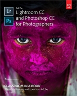 Adobe Lightroom CC and Photoshop CC for Photographers Classroom in a Book - Snider, Lesa