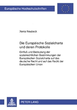 Die Europ&auml;ische Sozialcharta und deren Protokolle - Xenia Neubeck