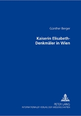 Kaiserin Elisabeth-Denkm&auml;ler in Wien - G&uuml;nther Berger