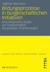 Bildungsprozesse in b&uuml;rgerschaftlichen Initiativen - Siglinde Naumann