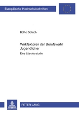 Wirkfaktoren der Berufswahl Jugendlicher - Botho Golisch