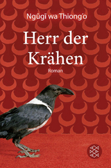Herr der Krähen - Ngũgĩ wa Thiong'o