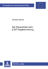 Der Steuererla&szlig; nach &sect; 227 Abgabenordnung - Christian Becker