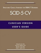 User's Guide for the Structured Clinical Interview for DSM-5® Disorders—Clinician Version (SCID-5-CV) - First, Michael B.; Williams, Janet B. W.; Karg, Rhonda S.; Spitzer, Robert L.