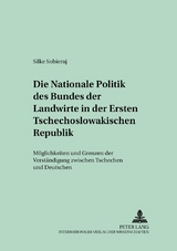Die nationale Politik des Bundes der Landwirte in der Ersten Tschechoslowakischen Republik - Silke Sobieraj