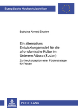 Ein alternatives Entwicklungsmodell f&uuml;r die afro-islamische Kultur im Unteren Atbara (Sudan) - Buthaina Elnaiem