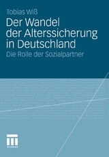 Der Wandel der Alterssicherung in Deutschland - Tobias Wi&szlig;