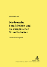 Die deutsche Berufsfreiheit und die europ&auml;ischen Grundfreiheiten - Alexander Glos